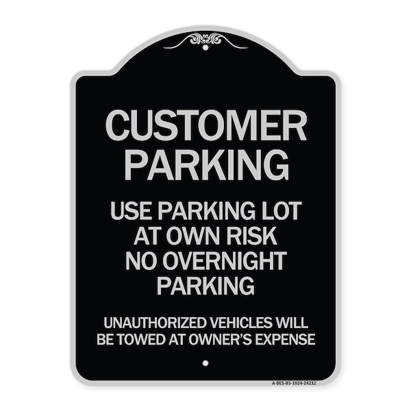 Signmission Customer Parking Use Parking Lot at Own Risk No Overnight Parking Unauthorized Vehicl, BS-1824-24212 A-DES-BS-1824-24212 - main